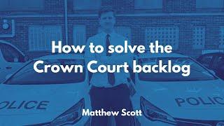 How to solve our Crown Court backlog