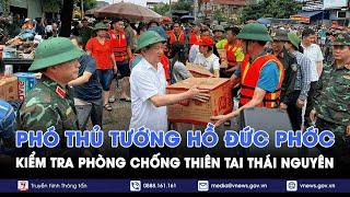 Phó Thủ tướng Hồ Đức Phớc kiểm tra phòng chống thiên tai tại Thái Nguyên - VNews