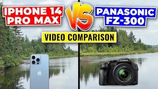 iPhone 14 Pro Max Vs Panasonic FZ-300  Video Comparisons /2023 /Day light.Night time