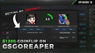 1200$ COINFLIP ON CSGOREAPER BETTING MY AWP MEDUSA! EPISODE 19