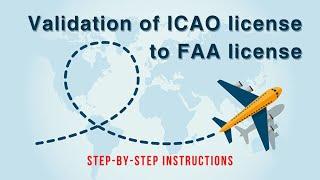 11. Validation of ICAO license to FAA license: step-by-step guidance!