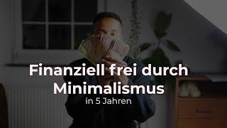 Finanziell frei werden durch Minimalismus » worüber keiner spricht.