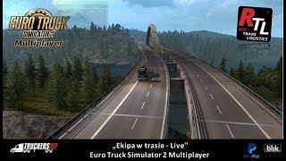 "Ekipa w trasie - Live ” | Euro Truck Simulator 2 Multiplayer | SIM 1/2