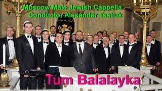 Moscow Male Jewish Cappella- Tum Balalayka