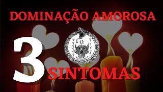 DOMINAÇÃO AMOROSA e seus seus principais sintomas. #dominação #magia #exuepombagira