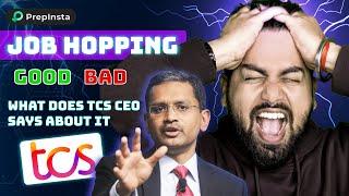 Job Hopping Good or Bad? | What TCS CEO has to say about it? | Advice for Job Hoppers in 2023