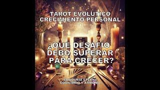  ¿QUE DESAFIO DEBES SUPERAR PARA CRECER? TAROT EVOLUTIVO  #tarot #tarotevolutivo #tarotespiritual