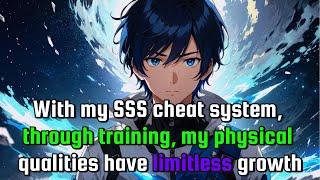 with my SSS cheat system, through training, my physical qualities have limitless growth