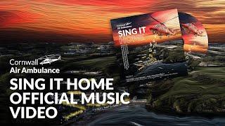 Sing it Home - Cornwall Air Ambulance ft. Cornish Artists (Official Music Video)