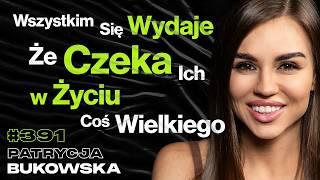 #391 Jak Odciąć Toksycznych Ludzi? Jak Przejść Przez Ścianę w Życiu? Psychika - Patrycja Bukowska