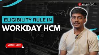 Eligibility Rule in Workday HCM | Zarantech