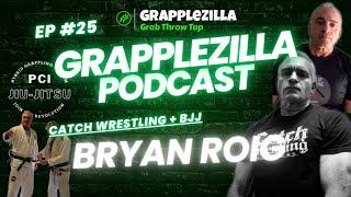 Grapplezilla Podcast #25 - Bryan Roig of PCI JIUJITSU