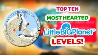 Top Ten Most Hearted Levels On LittleBigPlanet!