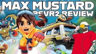 Max Mustard PSVR2 Review