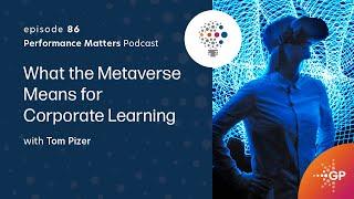 Episode #86 | What the Metaverse Means for Corporate Learning