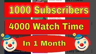 How to Complete 1000 Subscribers and 4000 watch time in only One Month