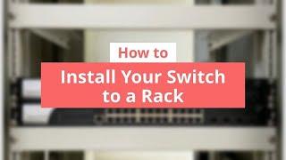 How to Install your Switch to a Rack