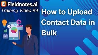 How to Upload Contact Data in Bulk | Fieldnotes AI