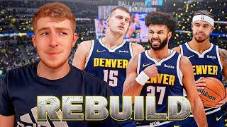 I Haven't Made a Denver Nuggets Rebuild Since December..