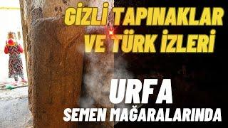 URFA SEMEN MAĞARALARINDA GİZLİ TAPINAKLAR VE TÜRK İZLERİ / Talha Uğurluel