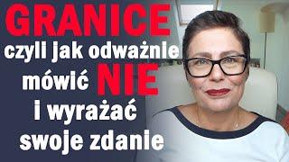 Granice - czyli jak odważnie mówić NIE i wyrażać swoje zdanie