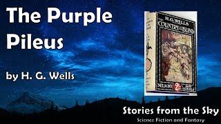 EMOTIONAL Sci-Fi Read Along: The Purple Pileus - H. G. Wells