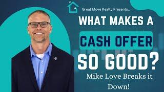 What Makes a Cash Offer So Good? Mike Love Breaks it Down!