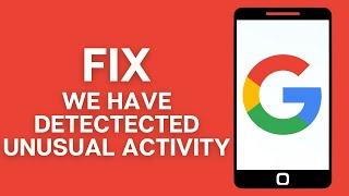 How To Fix We Have Detected Unusual Activity On Google Account