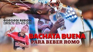 BACHATA BUENA PARA BEBER ROMO   #djrubiote