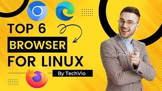 Top 6 Browser For Linux | The Best Browser for Linux | Top Web Browsers for 2022