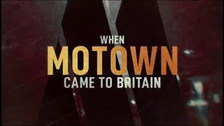 When Motown Came to Britain (BBC Documentary 2023)