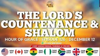 Hour of Grace | Episode 126 | Emmanuel Agormeda | “The Lord’s Countenance & Shalom”