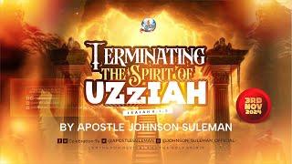 TERMINATING THE SPIRIT OF UZZIAHBy Apostle Johnson Suleman || Sunday Service - 3rd Nov. 2024