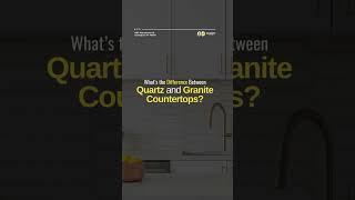 What's the Difference Between Quartz and Granite Countertops?