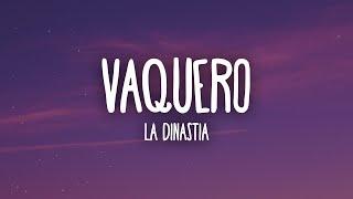 La Dinastía - Vaquero (Letra/Lyrics)