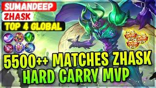 5500++ Matches Zhask, Hard Carry MVP [ Top Global Zhask ] SUMANDEEP - Mobile Legends Gameplay Build