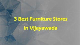3 Best Furniture stores in Vijayawada, Andhra Pradesh 2025 | Furniture shops