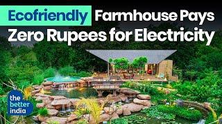 This Ecofriendly Farmhouse Generates Zero Electricity Bill | The Better India