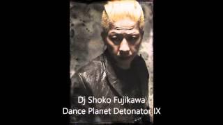 Dj Shoko Fujikawa - Dance Planet Detonator IX