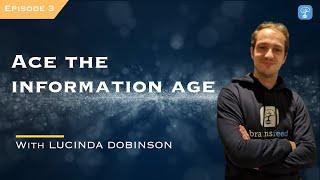 Lucinda Dobinson x Aurelien - Ace The Information Age | Brainsfeed