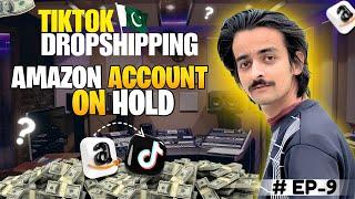 How to Avoid Amazon Buyer Account on Hold? | EP-09 | Tiktok Shop Course 2025 | @asharjafferyshah