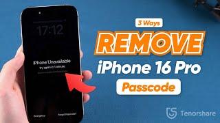 3 Ways to Remove iPhone 16 Pro Lock Screen Passcode | No Passcode & iTunes