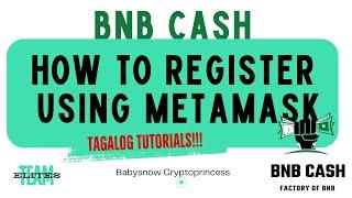 HOW TO CREATE AN ACCOUNT KAY BNB CASH USING METAMASK TAGALOG TUTORIAL