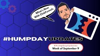  HUMP DAY UPDATES  | Week of Sep 9 #humpdayupdates #features #clickfunnels#entrepreneur