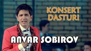 Anvar Sobirov KONSERT  DASTURI TO'LIQ VERSIYASI.