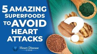 5 Amazing Superfoods to Avoid Heart Attacks