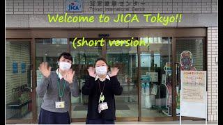 Welcome to JICA TOKYO!!（short version）