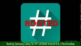 How to root Samsung Galaxy S6 SM-G920W8 Android 6.0.1 Marshmallow