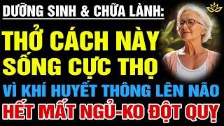 [Mới] THỞ SAI CÁCH KHÓ SỐNG KHỎE THỌ, 1 Bí Quyết Chữa Lành, Để Hết Mất Ngủ Kinh Niên | BTT