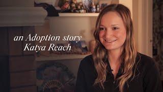 An Adoption Story (S1): Ukrainian - American Adoptee Katya Reach Shares Her Emotional Story